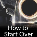 How to Start Over Without Fear